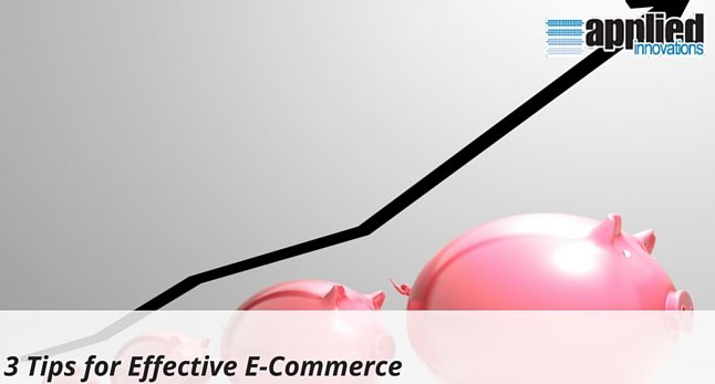 3 Tips for Effective E-Commerce